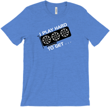 I Play Hard To Get T-Shirt