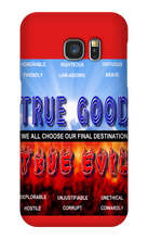 TRUE GOOD OR TRUE EVIL Samsung Case
