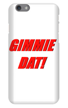 Gimmie Dat!  iPhone Phone Cases