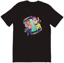 limited edition we are stronger together T-shrt