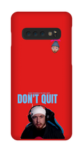 Don't Quit Samsung Case