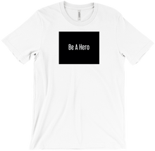 Be a Hero (T-Shirts)