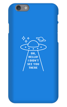 UFOh I Didn't See You There Phone Case
