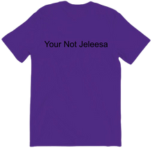 Your Not Jeleesa