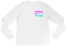 My Pen is Long Long Sleeve Tee
