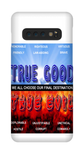 TRUE GOOD OR TRUE EVIL Samsung Case
