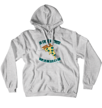 In Crust We Trust - Hoodie