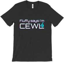 Shirt - Fluffy says I'm CEWL