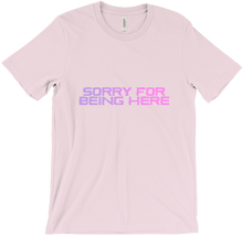 Sorry For Being Here T-Shirts