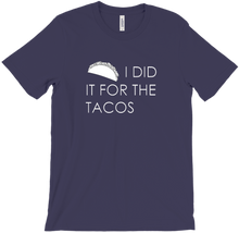 I did it for the tacos