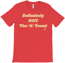 Definitely NOT The 'A' Team T-Shirts