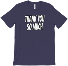 Thank You So Much T-Shirts