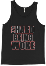 Black Its Hard Being Woke Tank Top