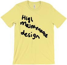 High Maintenance Design T-shirt