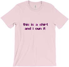 This Is A Shirt And I Own It