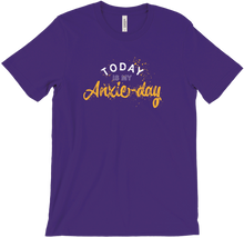 Today is my Anxie-day T-shirt