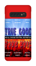 TRUE GOOD OR TRUE EVIL Samsung Case