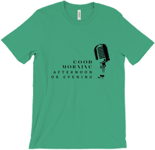 EXCLUSIVE Good Morning, Afternoon, or Evening Tee