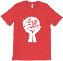 Hold On To Your Butt Tee