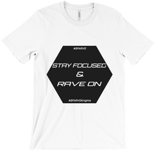 Stay Focused & Rave On T-Shirt