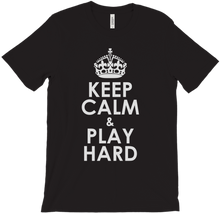 Keep Calm & Play Hard T-Shirt
