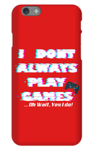 I DONT PLAY GAMES...OH WAIT I DO-I PHONE CASE