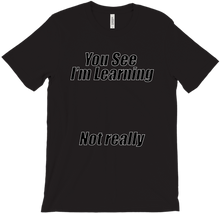 I'm Learning T-Shirts