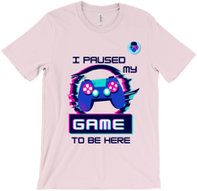 I Pause my Game T-Shirts