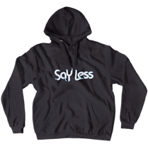 Say Less Hoodies (No-Zip/Pullover)