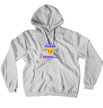That Makes Sense Hoodies (No-Zip/Pullover)