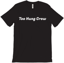 Too Hung Crew - T-Shirt
