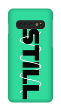 STILL Samsung Phone Case
