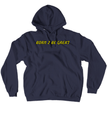 hoodie BORN 2 BE GREAT