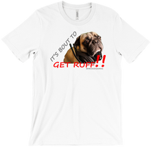 It's bout to get Ruff!