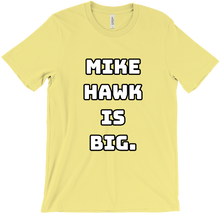 Mike Hawk is Big - Tee