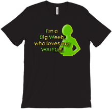 I'm A Big Weeb Who Loves My Waifu Hoodie T-Shirt