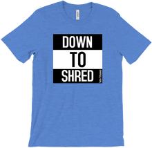 Down to Shred