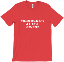Mediocrity At It's Finest T-Shirts