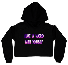 Have A Word Cropped Hoodie (Limited Edition)