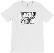 Thank You So Much T-Shirts