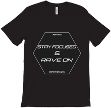 Stay Focused & Rave On T-Shirt