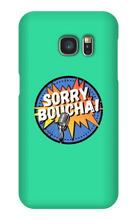 Sorryboucha Samsung Phone Cases