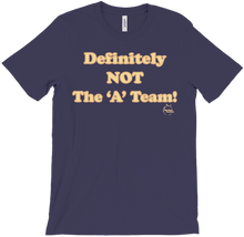 Definitely NOT The 'A' Team T-Shirts