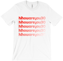 hihowareyou30 T-Shirts