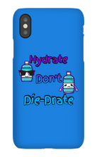 Hydrate don't Die-Drate iPhone Phone Cases