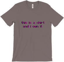 This Is A Shirt And I Own It