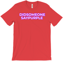 DIDSOMEONESAYPURPLE text only shirt