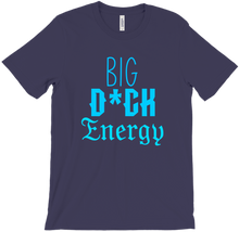Big D*ck Energy T-Shirts