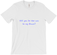 Will you be the uwu to my Bruwu Shirt