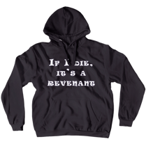 If I die it's a revenant Hoodie
